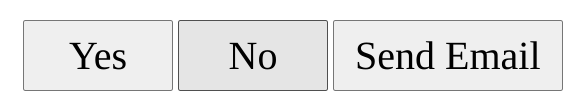 Yes, No, and Send Email buttons with the same minimum width